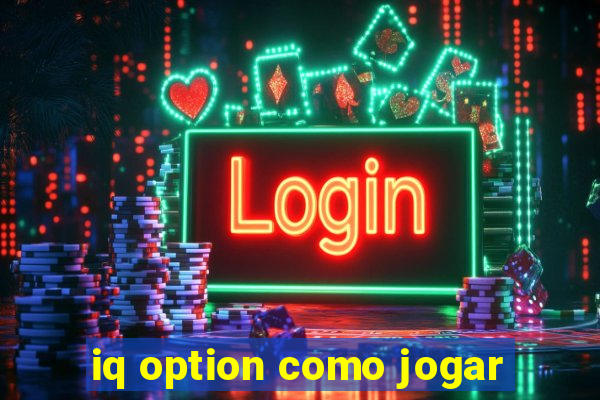 iq option como jogar